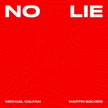 Michael Calfan feat. Martin Solveig No Lie
