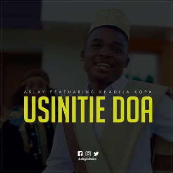 Aslay feat. Khadija Kopa Usinitie Doa Feat Khadija Kopa