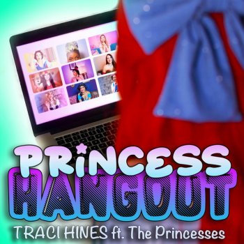 Traci Hines Princess Hangout (feat. The Princesses)