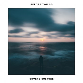 Covers Culture feat. Acoustic Covers Culture Before You Go