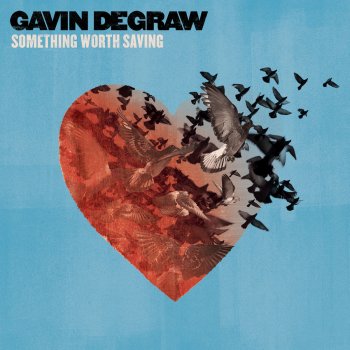 Gavin DeGraw You Make My Heart Sing Louder