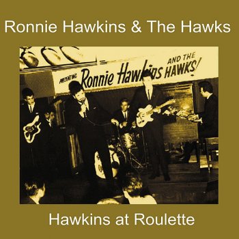 Ronnie Hawkins & The Hawks My Heart Cries