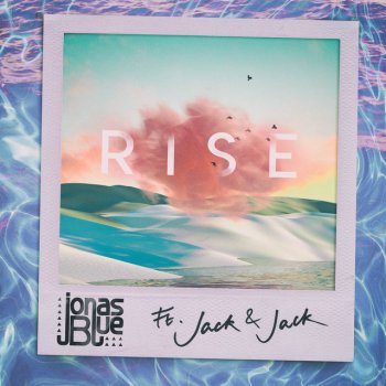 Jonas Blue feat. Jack & Jack Rise