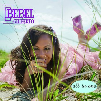 Bebel Gilberto Sun Is Shining