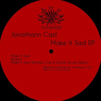 Jonathann Cast Make it Sad (Nicolas Cuer & Elyptik Trevors Remix)