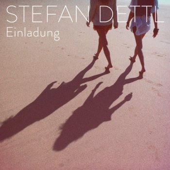Stefan Dettl Einladung (Radio Edit)