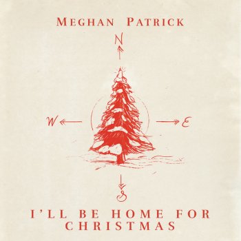 Meghan Patrick I'll Be Home for Christmas