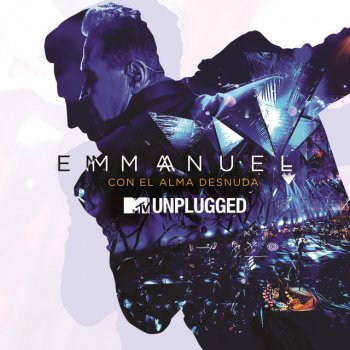 Emmanuel feat. Alexander Acha Es Mi Mujer - MTV Unplugged / Edit