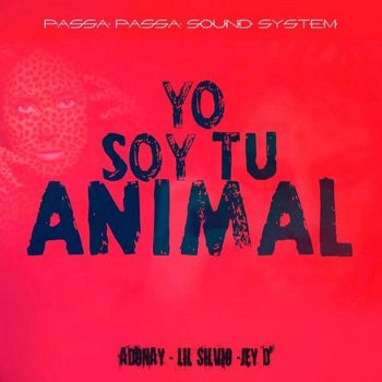 Adonay, JD & Lil Silvio Yo Soy Tu Animal ft. Adonay & JD