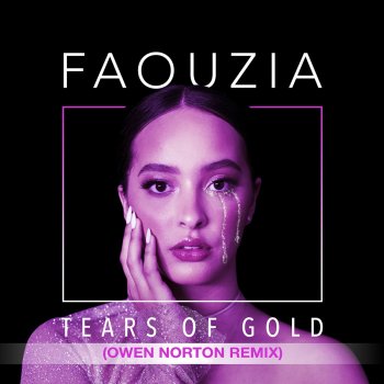 Faouzia Tears of Gold (Owen Norton Remix)