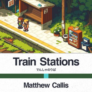Matthew Callis Cute Train Station RPG Theme
