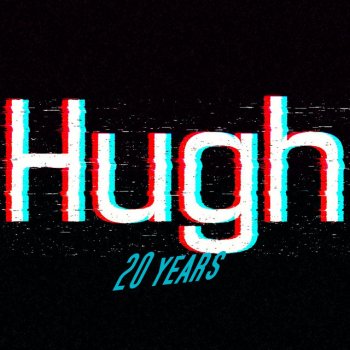 Hugh Twenty Years