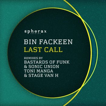 Bin Fackeen Last Call (Bastards Of Funk &amp; Sonic Union Remix)