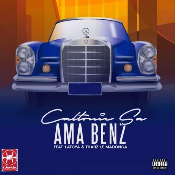 Caltonic SA feat. Latoya & Thabz Le Madonga Ama Benz