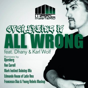 Marc Mysterio feat. Dhany & Karl Wolf Everything Is All Wrong (Radio Mix)