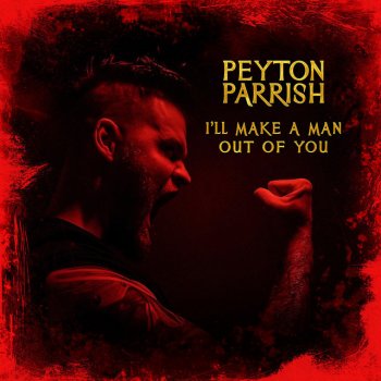 Peyton Parrish I'll Make a Man Out of You