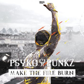 Psyko Punkz Make the Fire Burn (Extended Mix)