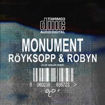 Röyksopp feat. Robyn & Olof Dreijer Monument - Olof Dreijer Remix
