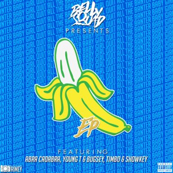 Belly Squad Banana (feat. Abra Cadabra, Young T & Bugsey, Timbo & Showkey) [Remix]