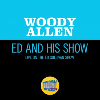 Woody Allen Ed And His Show - Live On The Ed Sullivan Show, May 14, 1967