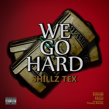 Shillz Tex We Go Hard