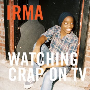 Irma Watching Crap On Tv - Radio Edit