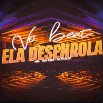 Dj Ph Da Vp feat. Will & Davi Kneip No Beat Ela Desenrola