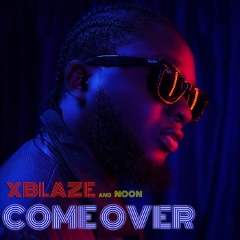 Xblaze feat. Noon Come Over