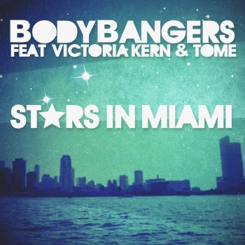 Bodybangers Stars in Miami (Club Mix) [feat. Victoria Kern & TomE]