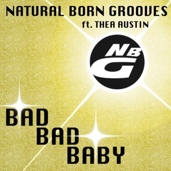 Natural Born Grooves Bad Bad Baby (Radio Mix)