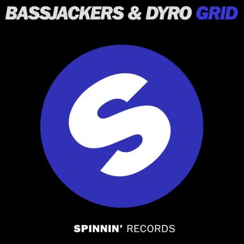 Bassjackers feat. Dyro Grid - Edit