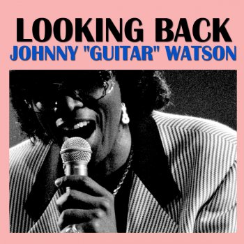 Johnny "Guitar" Watson Embraceable You