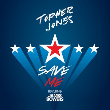 Topher Jones feat. James Bowers Save Me