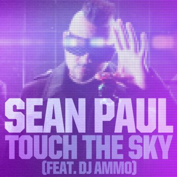 Sean Paul feat. DJ Ammo Touch the Sky