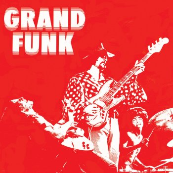 Grand Funk Railroad Got This Thing On the Move
