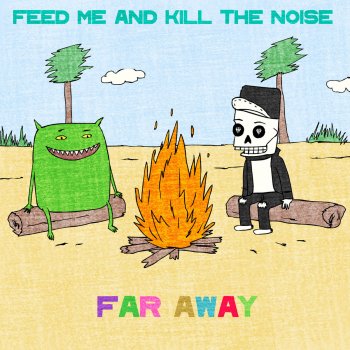 Kill The Noise feat. Feed Me Far Away
