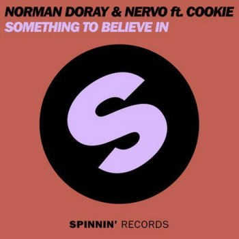 Norman Doray feat. Nervo & Cookie Something To Believe In (Original Mix)