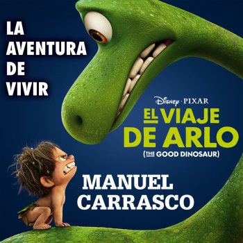 Manuel Carrasco La aventura de vivir (Inspirado en "El Viaje de Arlo")