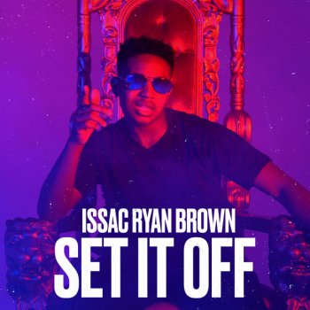 Issac Ryan Brown Set It Off