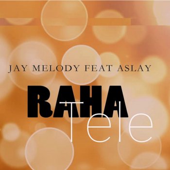 Jay Melody feat. Aslay Raha Tele
