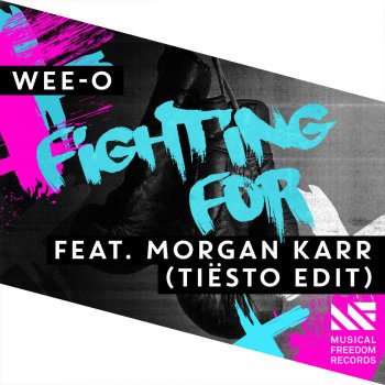 Wee-o feat. Morgan Karr Fighting For (Tiësto Edit)