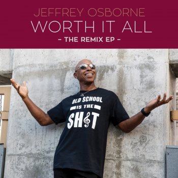 Jeffrey Osborne feat. Gregg Pagani Worth It All - Gregg Pagani Remix