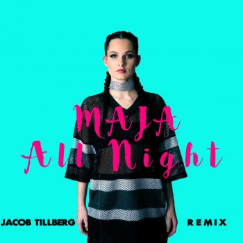 Maja All Night (Jacob Tillberg Remix)