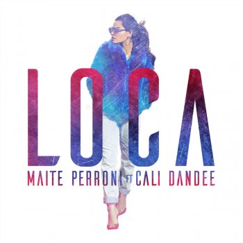 Maite Perroni feat. Cali Y El Dandee Loca (feat. Cali Y El Dandee)
