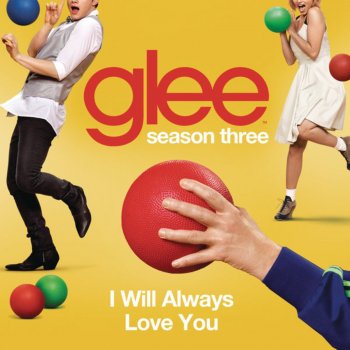 Glee Cast I Will Always Love You