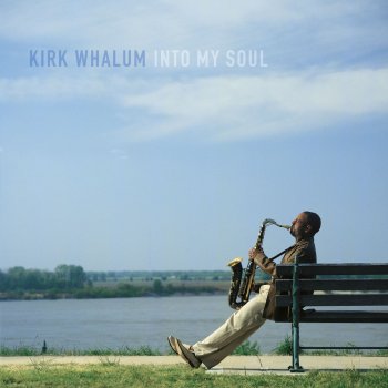 Kirk Whalum Me, Me & You - + Bonus Track "Postlude In B Major"