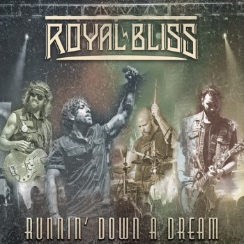 Royal Bliss Runnin' Down a Dream