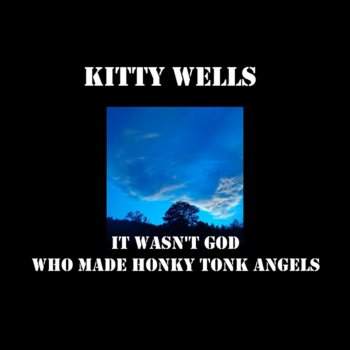 Kitty Wells I'm Too Lonely Too Smile