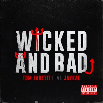 Tom Zanetti feat. Jaykae Wicked and Bad