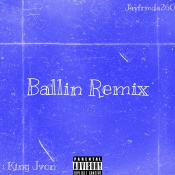JayFrmDa260 Ballin Pt2 (feat. King Jvon)